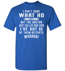 I'm Not Sure What HD Is 80 Of Them Bitches Funny ADHD Shirts royal