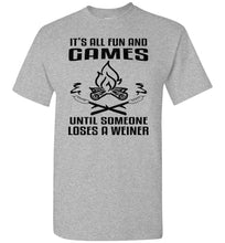 Load image into Gallery viewer, It's All Fun And Games Until Someone Loses A Weiner Funny Camping Shirts grey