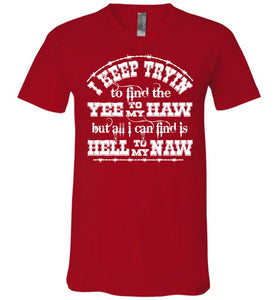 Yee To My Haw Hell To My Naw Funny Country Quote T Shirts v-neck red