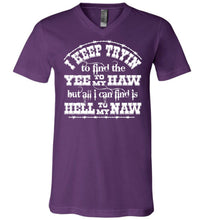 Load image into Gallery viewer, Yee To My Haw Hell To My Naw Funny Country Quote T Shirts v-neck purple