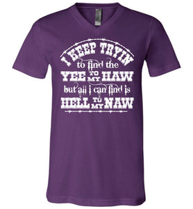 Yee To My Haw Hell To My Naw Funny Country Quote T Shirts v-neck purple