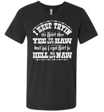 Load image into Gallery viewer, Yee To My Haw Hell To My Naw Funny Country Quote T Shirts v-neck dk gray