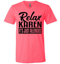 Load image into Gallery viewer, Relax Karen It's Just Allergies Funny Virus T Shirts v-neck neon pink