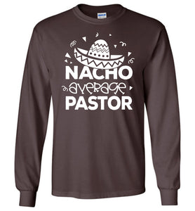 Nacho Average Pastor Funny Pastor Long Sleeve Shirt brown