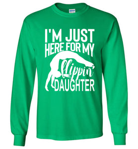 Flippin' Daughter Funny Gymnastics Mom Shirts | Gymnastics Dad Shirt Long sleeve green