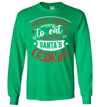 Load image into Gallery viewer, Most Likely To Eat Santa's Cookies Funny Christmas LS Shirts green