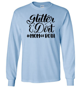 Glitter & Dirt Mom Of Both Mom Quote Long Sleeve Shirts blue