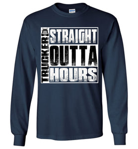 Straight Outta Hours Funny Trucker T Shirt Long Sleeve navy