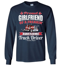 Load image into Gallery viewer, Proud Girlfriend Of A Freakin' Awesome Truck Driver Truckers Girlfriend Tee Shirts LS navy