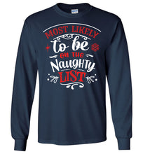 Load image into Gallery viewer, Most Likely To Be On The Naughty List Funny Christmas LS Shirts navy