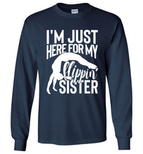 Load image into Gallery viewer, I'm Just Here For My Flippin' Sister Gymnastics Brother Sister Tshirt LS navy