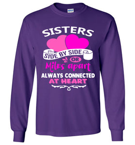 Side By Side Or Miles Apart Always Connected At Heart Sister T Shirts LS purple