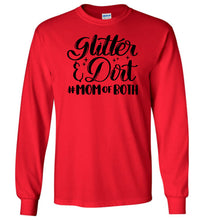 Load image into Gallery viewer, Glitter & Dirt Mom Of Both Mom Quote Long Sleeve Shirts red
