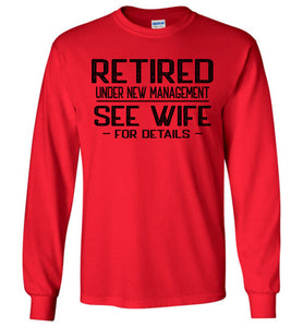 Retired Under New Management See Wife For Details Long Sleeve T-Shirt red