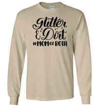 Load image into Gallery viewer, Glitter & Dirt Mom Of Both Mom Quote Long Sleeve Shirts sand