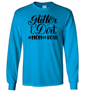 Glitter & Dirt Mom Of Both Mom Quote Long Sleeve Shirts saphire blue