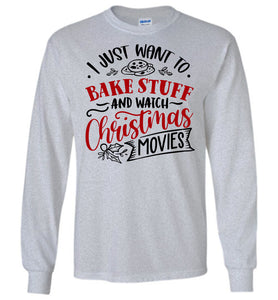 I Just Want To Back Stuff And Watch Christmas Movies LS Shirts grey
