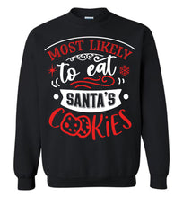 Load image into Gallery viewer, Most Likely To Eat Santa's Cookies Funny Christmas Crewneck Sweatshirt black