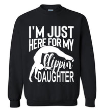 Load image into Gallery viewer, I'm Just Here For My Flippin' Daughter Gymnastics Sweatshirt black