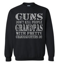 Load image into Gallery viewer, Guns Don't Kill People Grandpas With Pretty Granddaughters Do Funny Grandpa Sweatshirt black