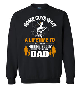 Fishing Budy Mine Calls Me Dad Fishing Sweatshirt Or Hoodie black sweatshirt