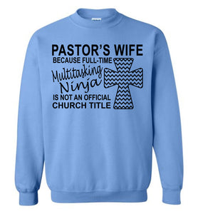 Pastor's Wife Multitasking Ninja Funny Pastor's Wife Crewneck Sweatshirt blue