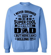 Load image into Gallery viewer, Super Cool Football Dad Sweatshirt blue