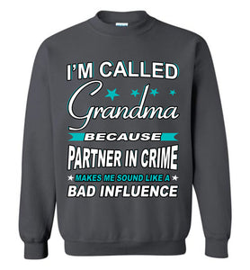 Partner In Crime Bad Influence Funny Grandmother Sweatshirts charcoal