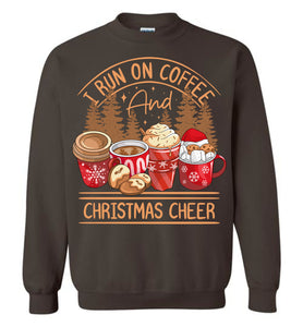 I Run On Coffee And Christmas Cheer Christmas Sweatshirt brown