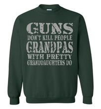 Load image into Gallery viewer, Guns Don't Kill People Grandpas With Pretty Granddaughters Do Funny Grandpa Sweatshirt forest green