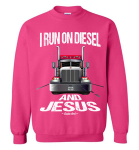 I Run On Diesel And Jesus Christian Trucker Sweatshirt pink