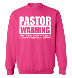 Pastor Warning Funny Pastor Crewneck Sweatshirt pink