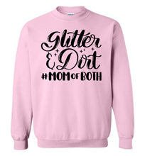 Load image into Gallery viewer, Glitter & Dirt Mom Of Both Mom Quote Crewneck Sweatshirt pink