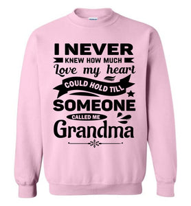 I Never Knew How Much My Heart Could Hold Grandma Sweatshirt light pink