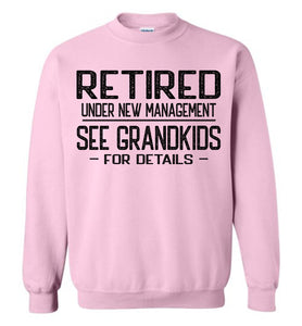 Retired Under New Management See Grandkids For Crewneck Sweatshirt pink