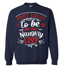 Load image into Gallery viewer, Most Likely To Be On The Naughty List Funny Christmas Crewneck Sweatshirt navy