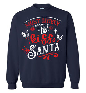 Most Likely To Kiss Santa Funny Christmas Crewneck Sweatshirt navy