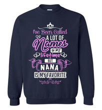 Load image into Gallery viewer, I've Been Called A Lot Of Names But Nana Is My Favorite Nana Sweatshirt navy