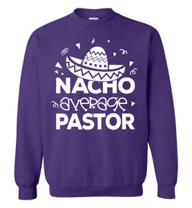 Nacho Average Pastor Funny Pastor Crewneck Sweatshirt purple