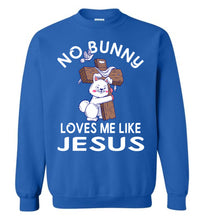 Load image into Gallery viewer, Easter Sweatshirt, No Bunny Loves Me Like Jesus blue
