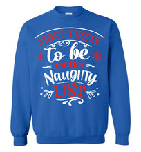 Load image into Gallery viewer, Most Likely To Be On The Naughty List Funny Christmas Crewneck Sweatshirt royal