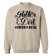 Load image into Gallery viewer, Glitter & Dirt Mom Of Both Mom Quote Crewneck Sweatshirt sand