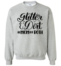 Load image into Gallery viewer, Glitter & Dirt Mom Of Both Mom Quote Crewneck Sweatshirt gray