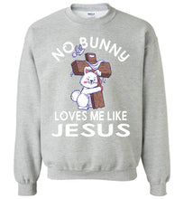Load image into Gallery viewer, Easter Sweatshirt, No Bunny Loves Me Like Jesus grey