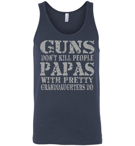 Guns Don't Kill People Papas With Pretty Granddaughters Do Funny Papa Tank navy