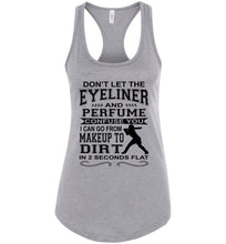 Load image into Gallery viewer, Don't Let The Eyeliner And Makeup Confuse You Funny Softball Tank racerback sports gray