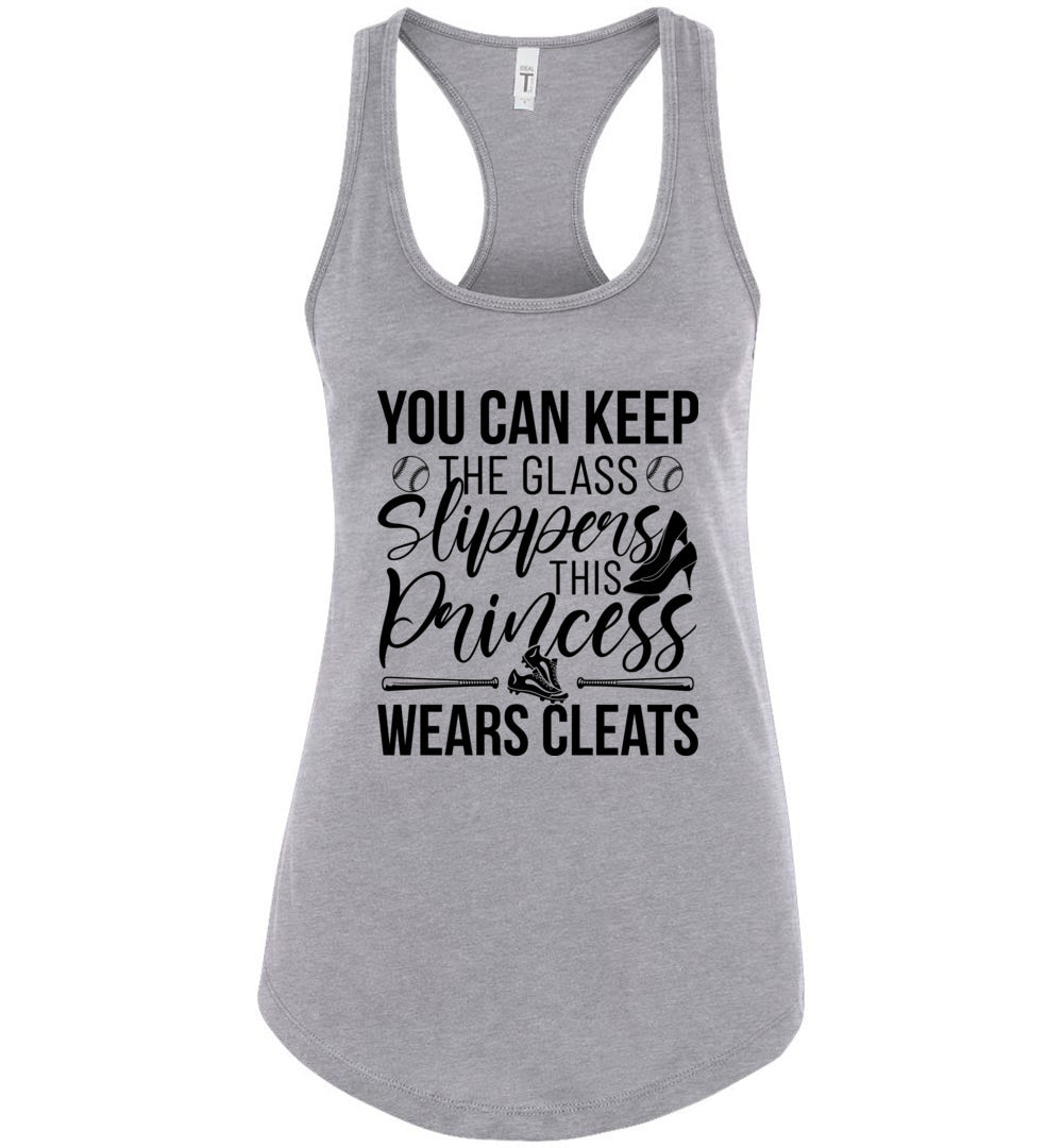 Keep The Glass Slippers This Princess Wears Cleats Softball Tanks gray