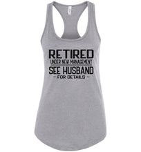 Load image into Gallery viewer, Retired Under New Management See Husband For Details Tank Top racerback gray