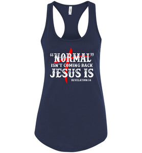 Normal Isn't Coming Back Jesus Is Christian Quote Tank racerback navy