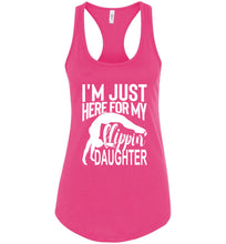 Load image into Gallery viewer, I'm Just Here Form My Flippin Daughter Gymnastics Mom Tanks ladies racerback pink
